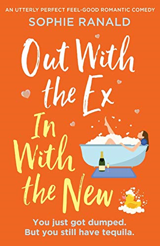 Out with the Ex, In with the New: An utterly perfect feel... - Ranald, Sophie