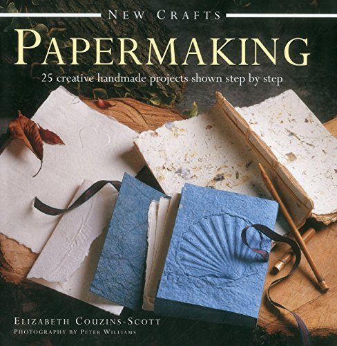 New Crafts: Papermaking: 25 Creative Handmade... - Elizabeth Couzins-Scott