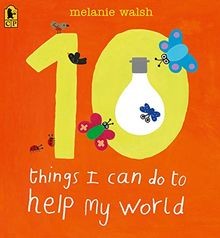 10 Things I Can Do to Help My World von Walsh, Melanie | Buch | Zustand sehr gut