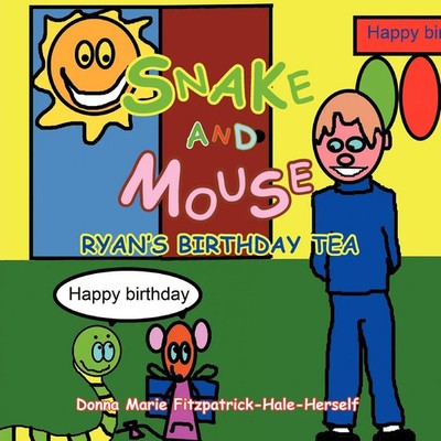 SNAKE AND MOUSE RYAN'S BIRTHDAY TEA Donna Marie Fitzpatrick-Hale-Herself Buch