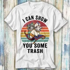 I Can Show You Some Trash Funny Raccoon Possum T Shirt Meme Top Tee Unisex 1250