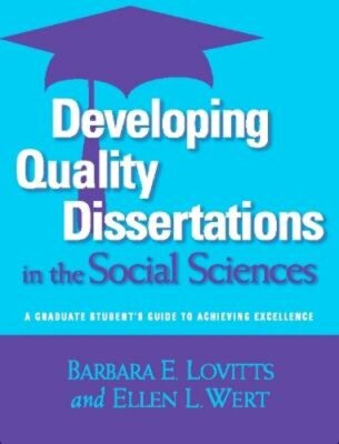 Developing Quality Dissertations in the Social Sciences: A Graduate Student's