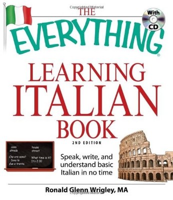 The Everything Learning Italian Book: Speak, write, and understa