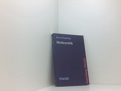 Medienethik (Sammlung Metzler) Klaus Wiegerling Wiegerling, Klaus: