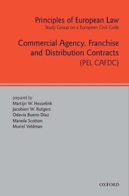 Principles of European Law : Commercial Agency, Franchise, and Distribution C...