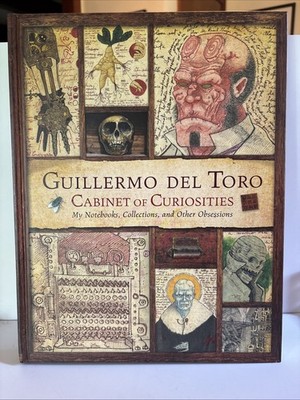 Guillermo Del Toro Cabinet of Curiosities : My Notebooks, Collections, and Other