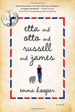 Etta and Otto and Russell and James: A Novel by Hooper, Emma