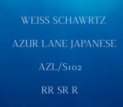 Weiss Schwarz Japanese Azur Lane AZL/S102 [pick your card] SR/RR/R TCG CCG
