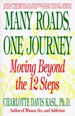 Many Roads One Journey: Moving Beyond the 12 Steps - Paperback - GOOD