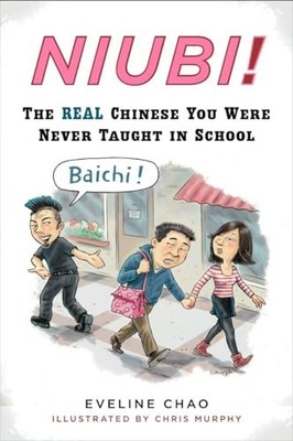 Niubi!: The Real Chinese You Were Nev..., Chao, Eveline