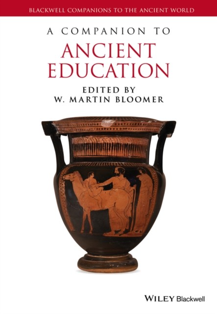 A Companion to Ancient Education Bloomer Hardback John Wiley & Sons