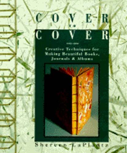 Cover to Cover: Creative Techniques for Making Beautiful Books, Journals &: Used