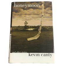 Honeymoon and Other Stories by Kevin Canty