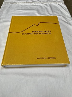 Bernard Pages Le Chant Des Possibles Art Book Ceysson Modernes New Sealed