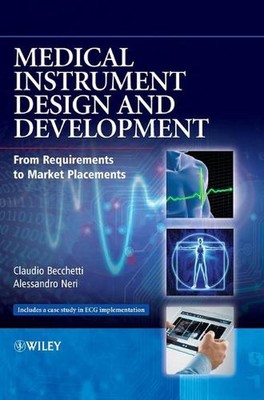 Medical Instrument Design and Development: From Requirements to Market Placement
