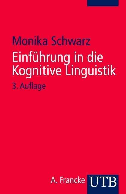 Einführung in die Kognitive Linguistik Schwarz, Monika Buch - Monika Schwarz