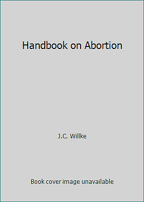 #ad Handbook on Abortion by J.C. Willke $7.85