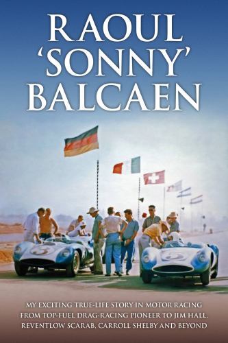Raoul 'Sonny' Balcaen : My Exciting True-Life Story in Motor Racing from ...