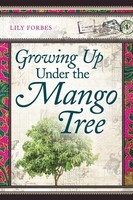 Lily Forbes | Growing Up Under The Mango Tree | Taschenbuch | Englisch (2014)