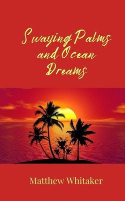 Swaying Palms and Ocean Dreams Matthew Whitaker Taschenbuch Englisch 2025