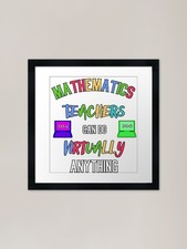 Mathematics Teachers can do Virtual Framed Wall Art Poster Canvas Print Picture