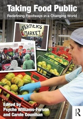 Taking Food Public: Redefining Foodways in a Changin...