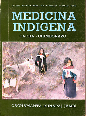 Medicina indigena  Cacha Chimborazo Gloria Acero Coral Maria P de Dalle Rive