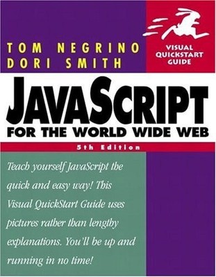 JavaScript for the World Wide Web, Fifth Edition, Negrino, Tom,Smith, Dori, Good