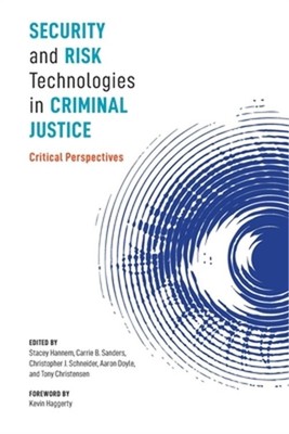 Security and Risk Technologies in Criminal Justice: Critical Perspectives (Paper
