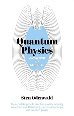 Knowledge in a Nutshell: Quantum Physics: The complete guide to 