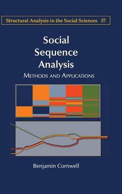 Social Sequence Analysis: Methods and Applications by Benjamin Cornwell (English