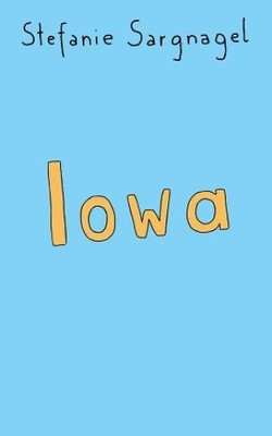 Iowa. Ein Ausflug nach Amerika. Sargnagel, Stefanie: