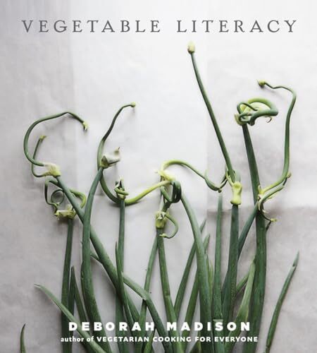 Vegetable Literacy: Cooking and Gardening with Twelve Families from the Edible,