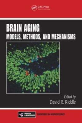 Brain Aging: Models, Methods, and Mechanisms by David R Riddle: Used