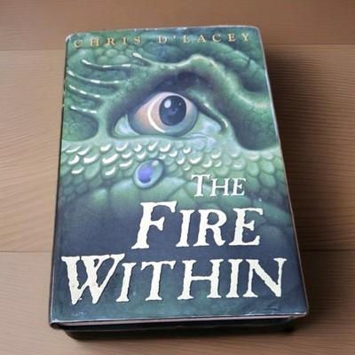 The Fire Within by Chris d Lacey Hardcover 2001 Orchard Books Dragon Novel