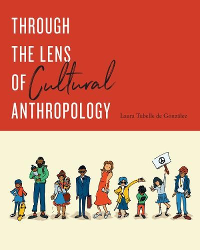Through the Lens of Cultural Anthropology González Paperback 9781487594053