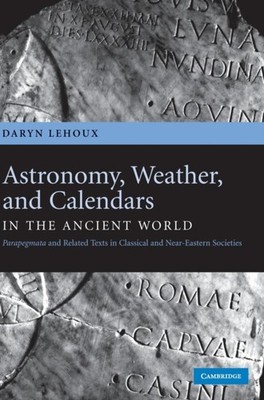 ASTRONOMY, WEATHER, AND CALENDARS IN THE by LEHOUX, DARYN Hardback Self Help