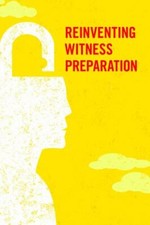 Reinventing Witness Preparation: Unlocking th...