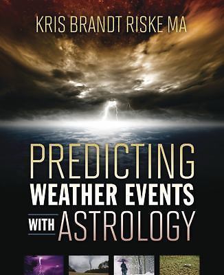 Predicting Weather Events with Astrology by Riske, Kris Brandt