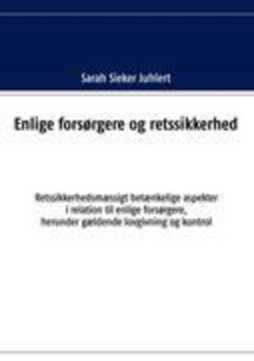 Sarah Sieker Juhlert | Enlige Forsørgere Og Retssikkerhed |