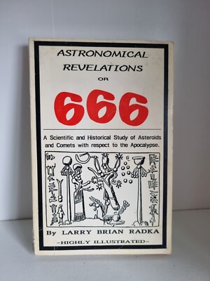 Astronomical Revelations Or 666 Larry B Radka 1997 Astroid Comet Apocalypse Book