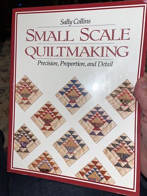 leisure arts Small Scale Quilt Making by Sally Collins EUC