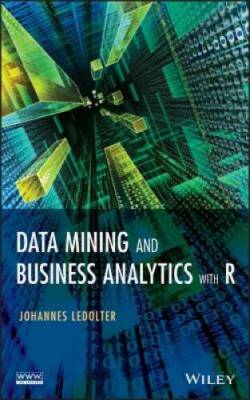 Data Mining and Business Analytics with R - Hardcover - GOOD