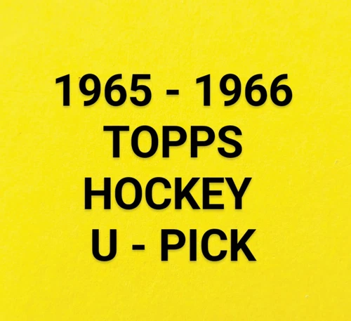 1965-66 Topps Hockey  Cards  NHL U - Pick  Complete Your Set