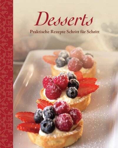 Desserts: Praktische Rezepte Schritt für Schritt Buch Parragon - N.N.