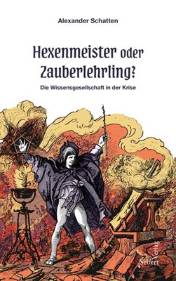 Hexenmeister oder Zauberlehrling? ~ Alexander Schatten ~  9783903583108