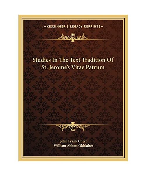 Studies in the Text Tradition of St. Jerome's Vitae Patrum, John Frank Cherf - John Frank Cherf