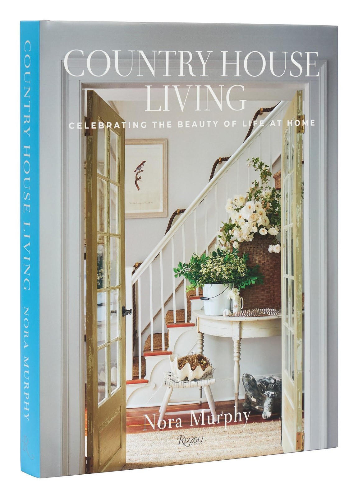 Nora Murphys Country House Living: Celebrating the Beauty of