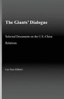 The Giants' Dialogue: Selected Documents on the U.S.-China Relations by Luc Guo (Paperback / softback, 2011)