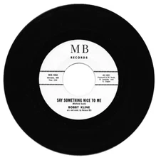 Bobby Kline Say Something Nice To me / Same Northern Soul Reissue Listen